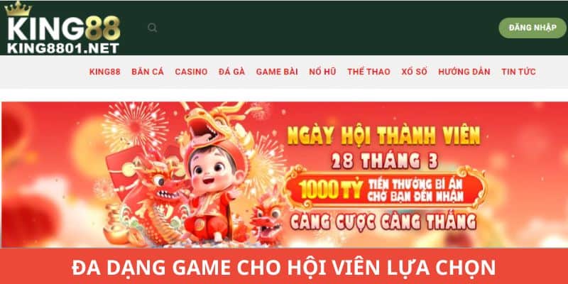 Đa dạng game cho hội viên lựa chọn 