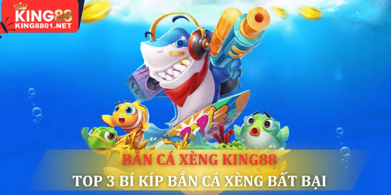 Top 3 bí kíp bắn cá xèng bất bại từ chuyên gia