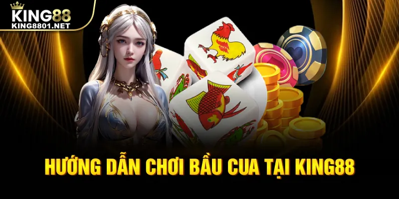 Hướng dẫn chơi bầu cua tại King88