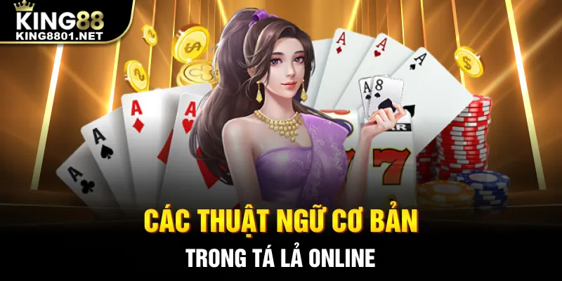 Các thuật ngữ cơ bản trong tá lả online